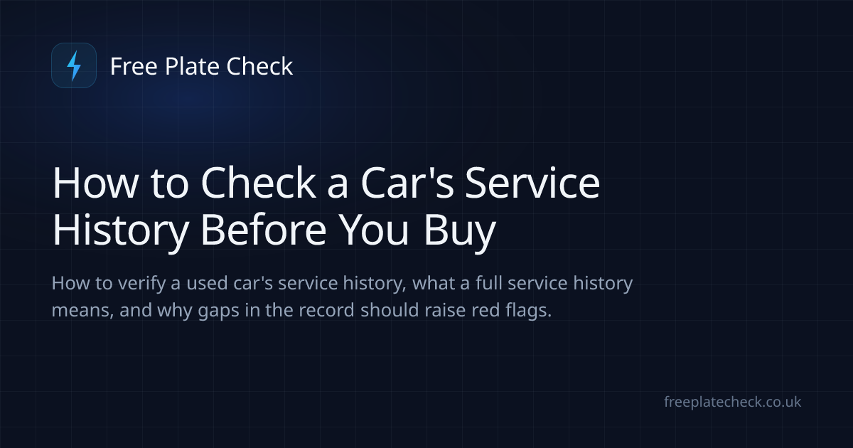How to Check a Car's Service History Before You Buy | Free Plate Check