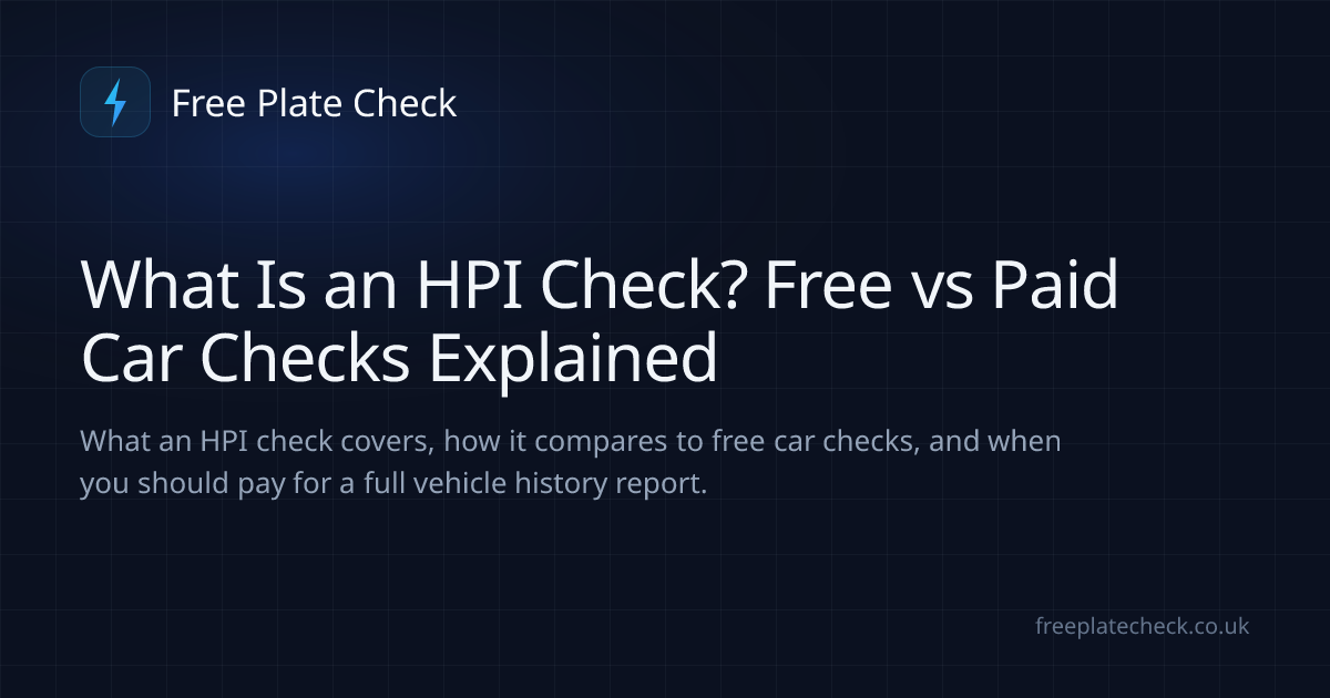What Is an HPI Check? Free vs Paid Car Checks Explained | Free Plate Check